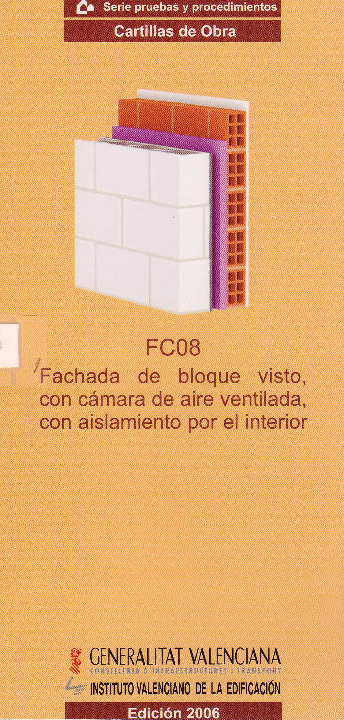 FACHADA DE BLOQUE VISTO, CON CÁMARA DE AIRE VENTILADA, CON AISLAMIENTO POR EL INTERIOR
