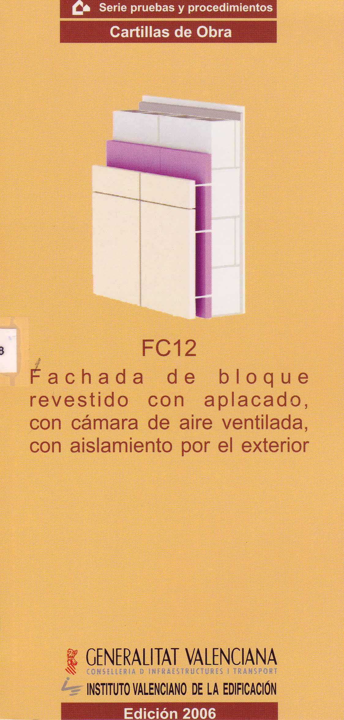 FACHADA DE BLOQUE REVESTIDO CON APLACADO, CON CÁMARA DE AIRE VENTILADA, CON AISLAMIENTO POR EL EXTERIOR