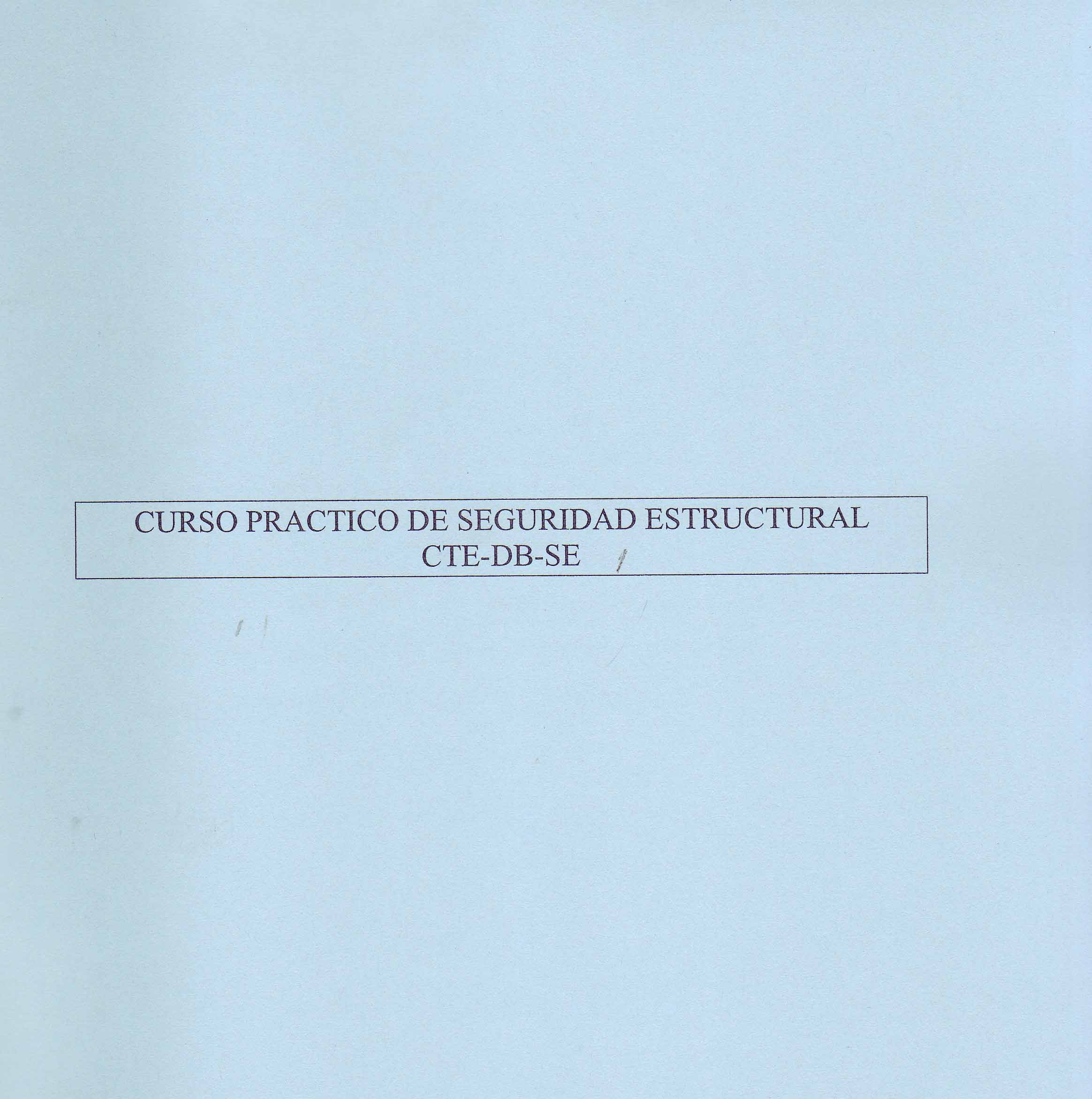 CURSO PRÁCTICO DE SEGURIDAD ESTRUCTURAL – CTE DB – SE