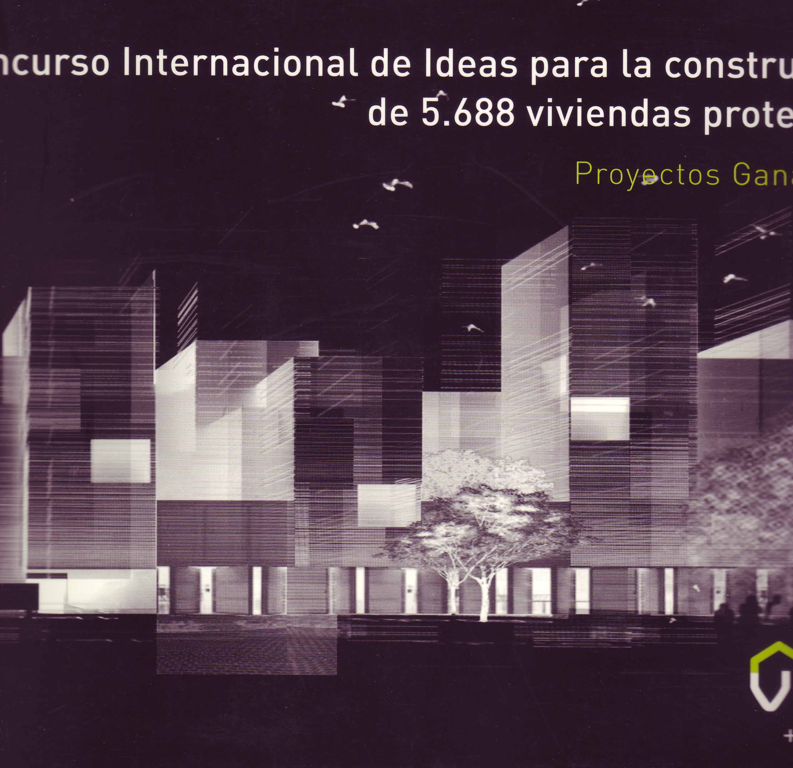 CONCURSO INTERNACIONAL DE IDEAS PARA LA CONSTRUCCIÓN DE 5.688 VIVIENDAS PROTEGIDAS