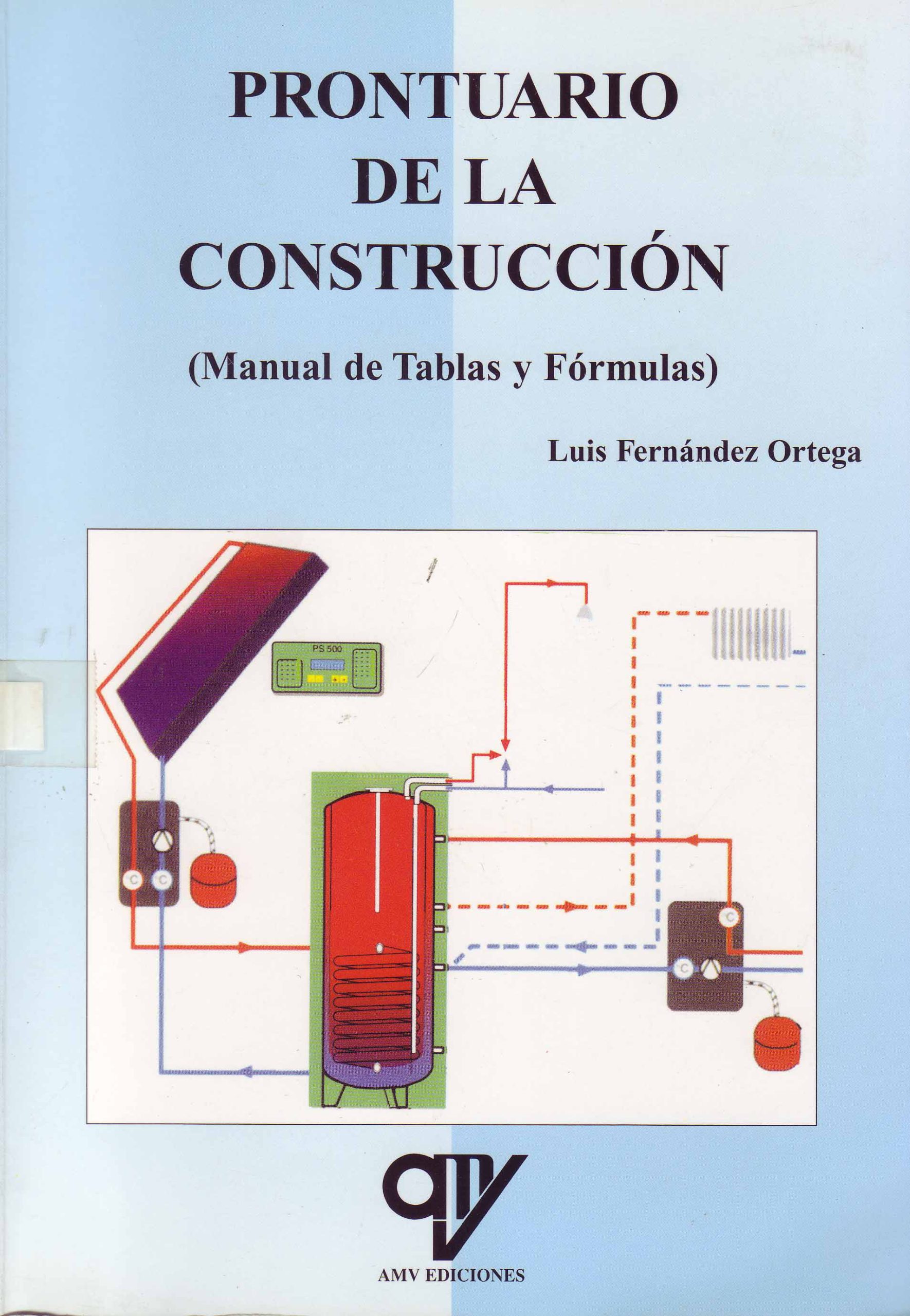 PRONTUARIO DE LA CONSTRUCCIÓN (MANUAL DE TABLAS Y FÓRMULAS)