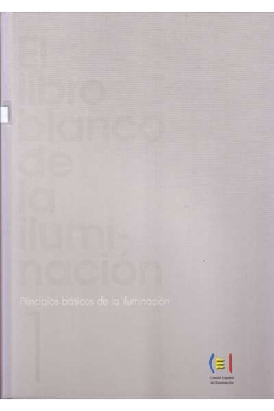 EL LIBRO BLANCO DE LA ILUMINACIÓN: 1-PRINCIPIOS BÁSICOS DE LA ILUMINACIÓN