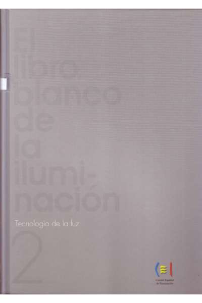 EL LIBRO BLANCO DE LA ILUMINACIÓN: 2-TECNOLOGÍA DE LA LUZ (copia)