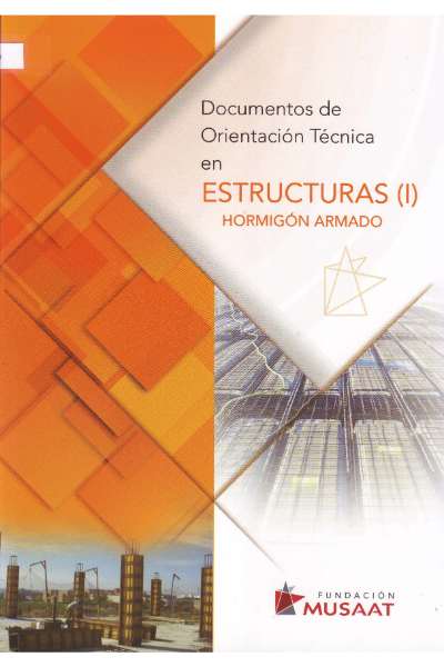 DOCUMENTOS DE ORIENTACIÓN TÉCNICA EN ESTRUCTRURAS (I) HORMIGÓN ARMADO