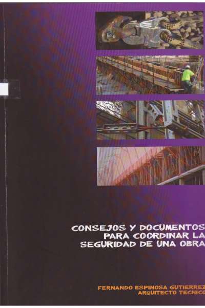 CONSEJOS Y DOCUMENTOS PARA COORDINAR LA SEGURIDAD DE UNA OBRA