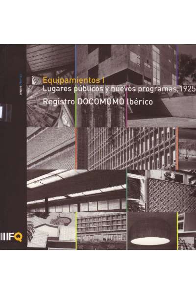 EQUIPAMIENTOS I: LUGARES PÚBLICOS Y NUEVOS PROGRAMAS, 1925-1965 (TEMA 30)