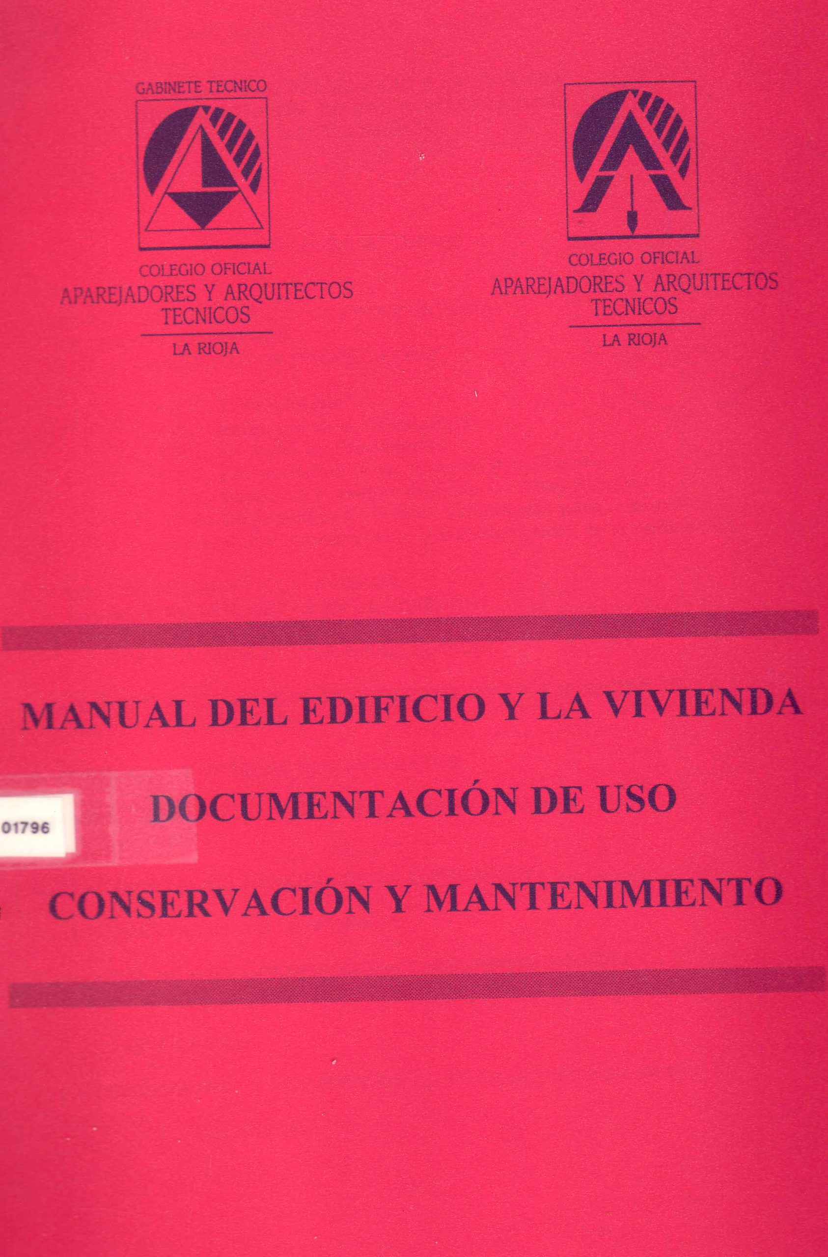 MANUAL DEL EDIFICIO Y LA VIVIENDA. DOCUMENTACION DE USO, CONSERVACION Y MANTENIMIENTO