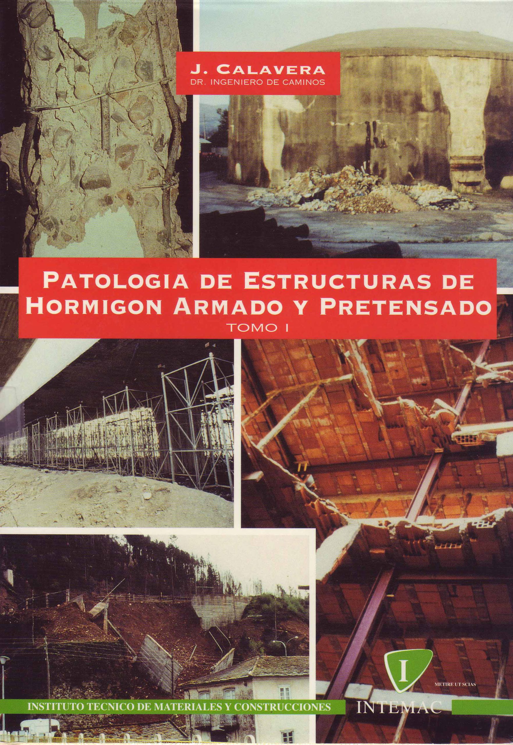 PATOLOGIA DE ESTRUCTURAS DE HORMIGON ARMADO Y PRETENSADO : TOMO I