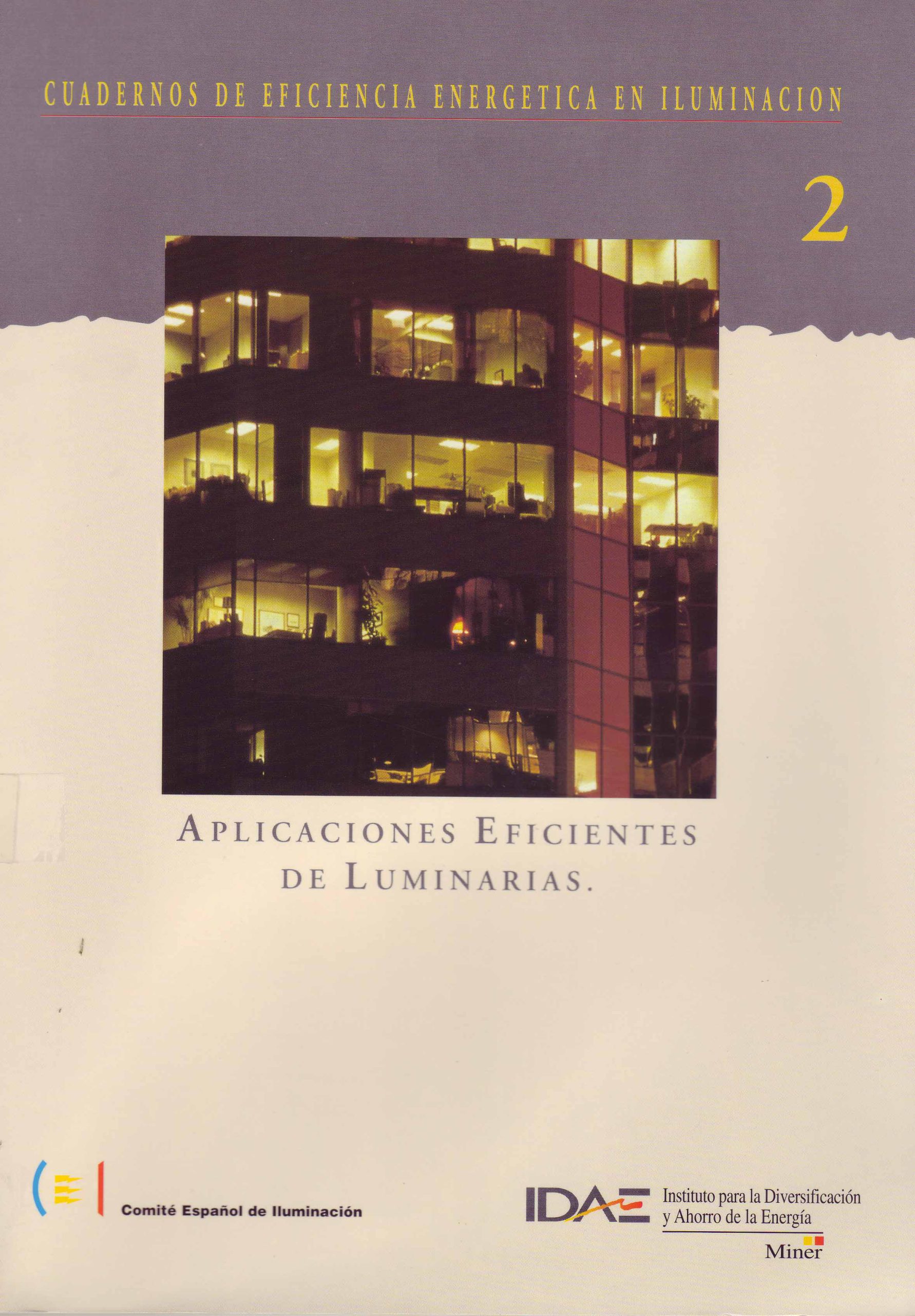 CUADERNOS DE EFICIENCIA ENERGETICA EN ILUMINACION 2: APLICACIONES EFICIENTES DE LUMINARIAS