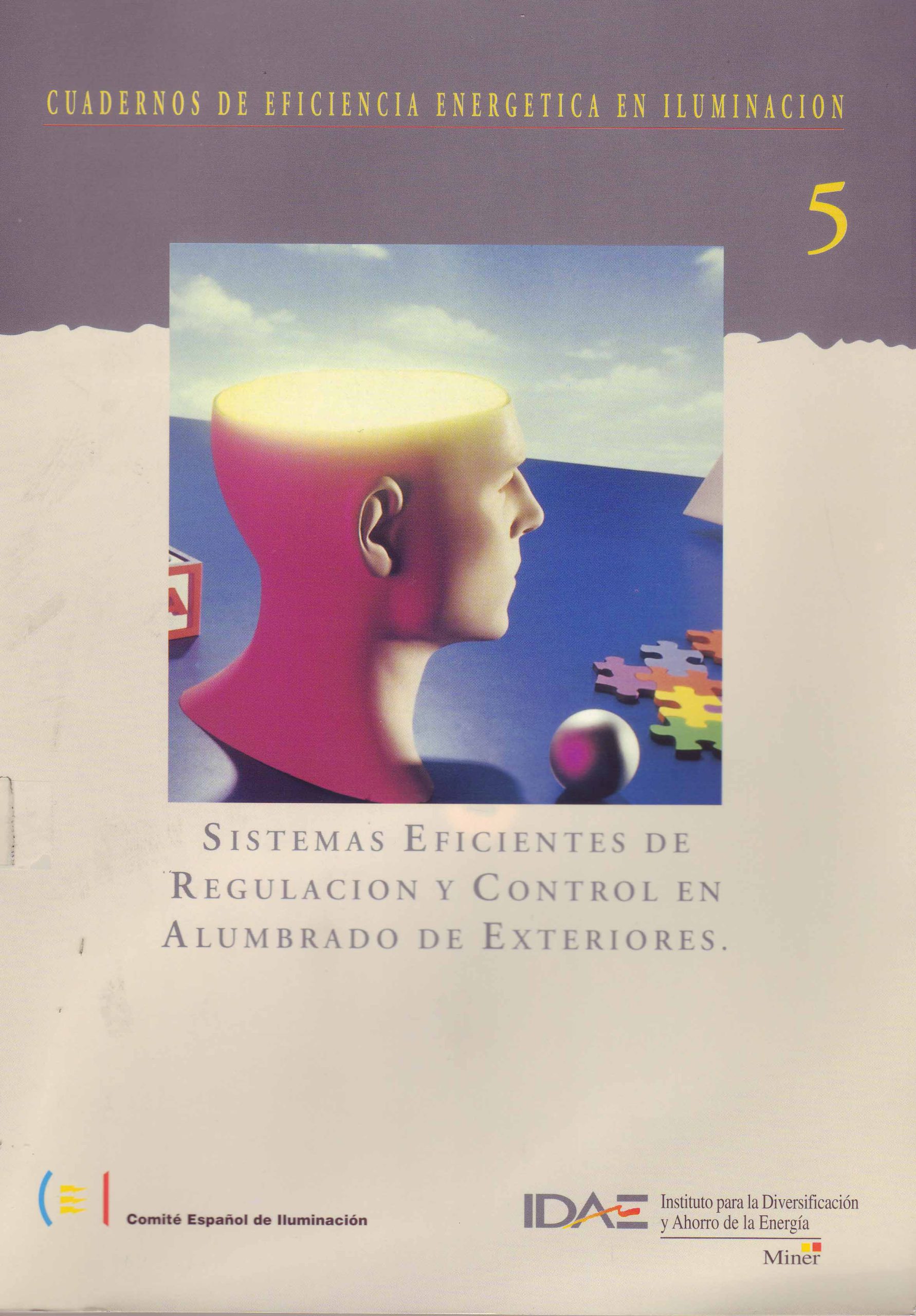 CUADERNOS DE EFICIENCIA ENERGETICA EN ILUMINACION 5: SISTEMAS EFICIENTES DE REGULACION Y CONTROL EN ALUMBRADO DE EXTERIORES