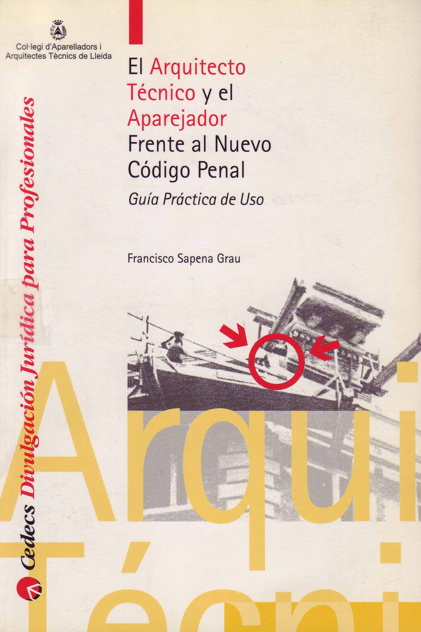 EL ARQUITECTO TECNICO Y EL APAREJADOR FRENTE AL NUEVO CODIGO PENAL