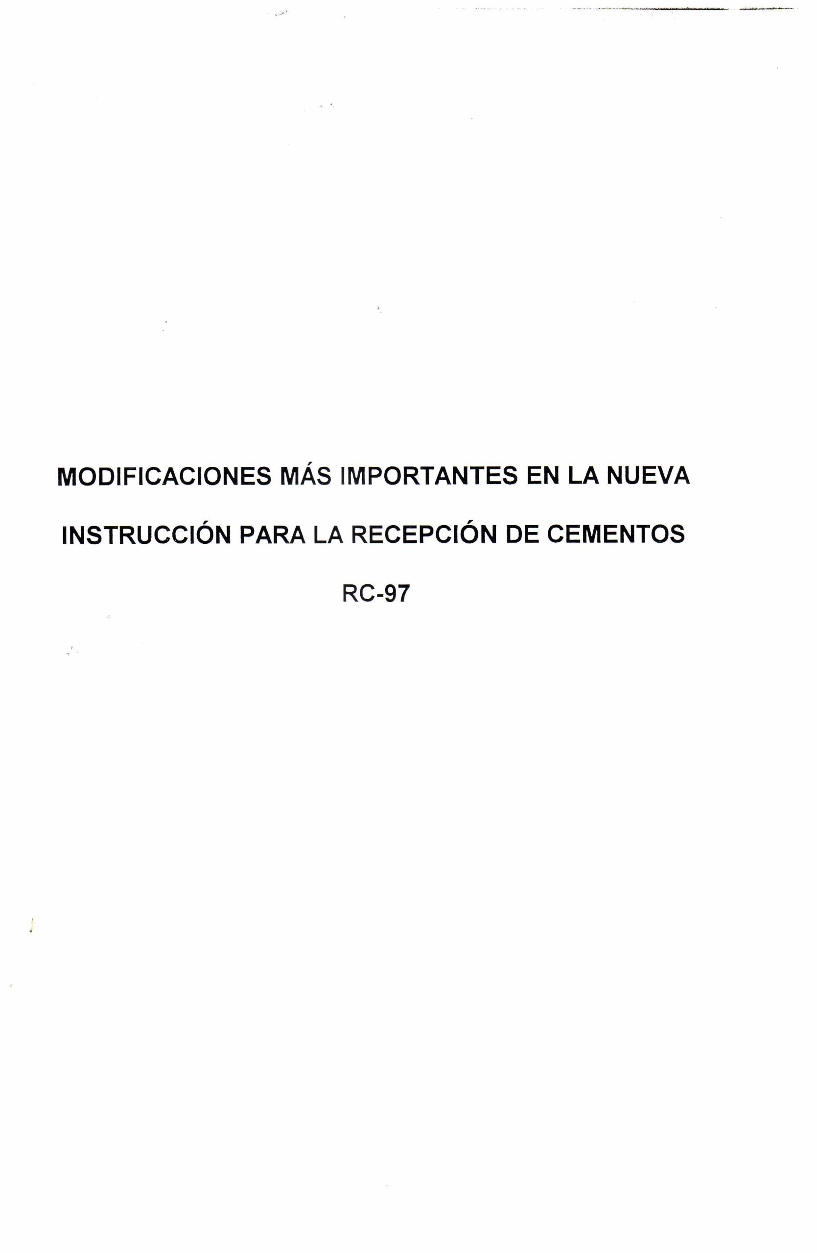 MODIFICACIONES MAS IMPORTANTES EN LA NUEVA INSTRUCCION PARA LA RECEPCION DE CEMENTOS RC-97