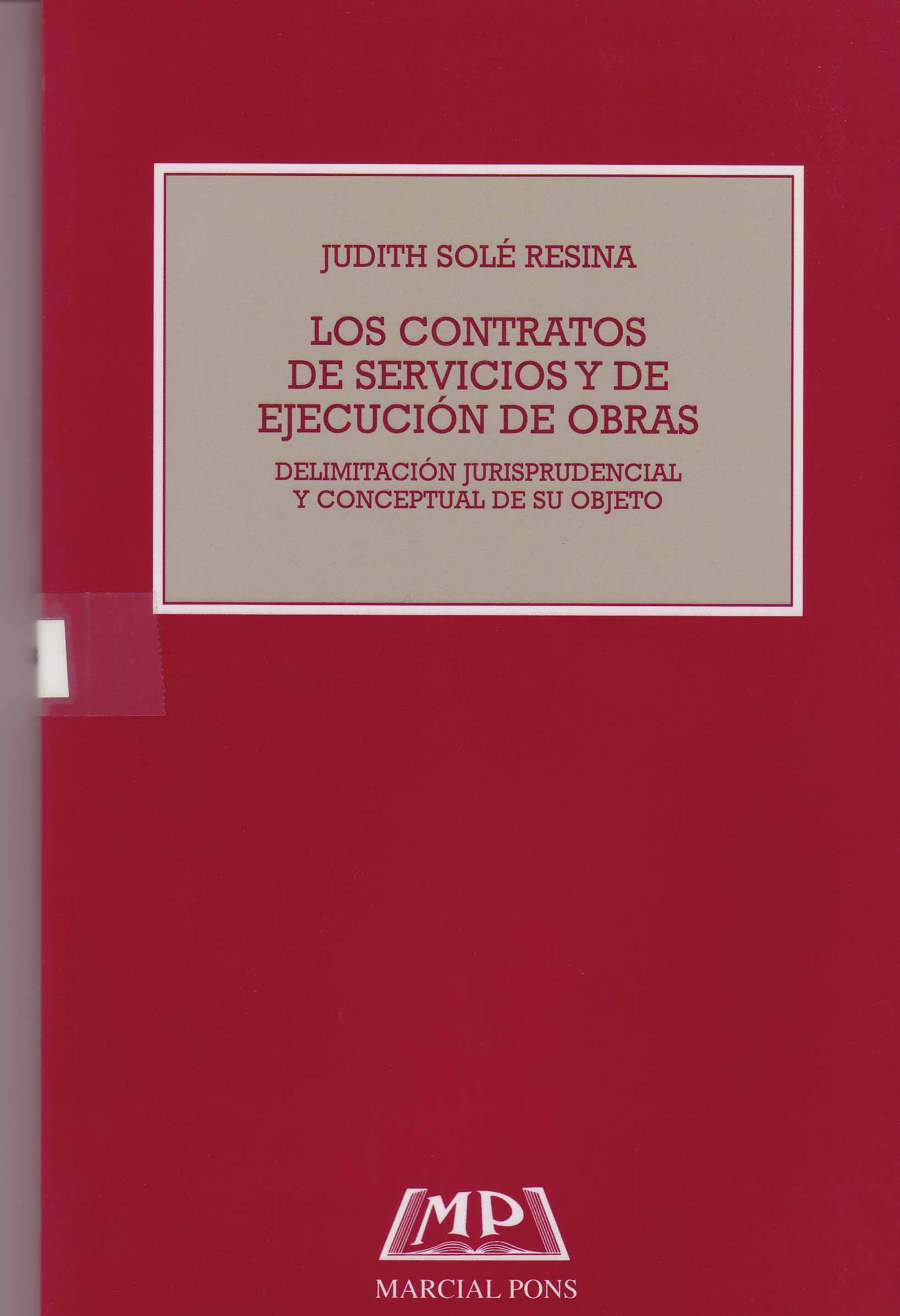 LOS CONTRATOS DE SERVICIOS Y DE EJECUCION DE OBRAS. DELIMITACION JURISPRUDENCIAL Y CONCEPTUAL DE SU OBJETO