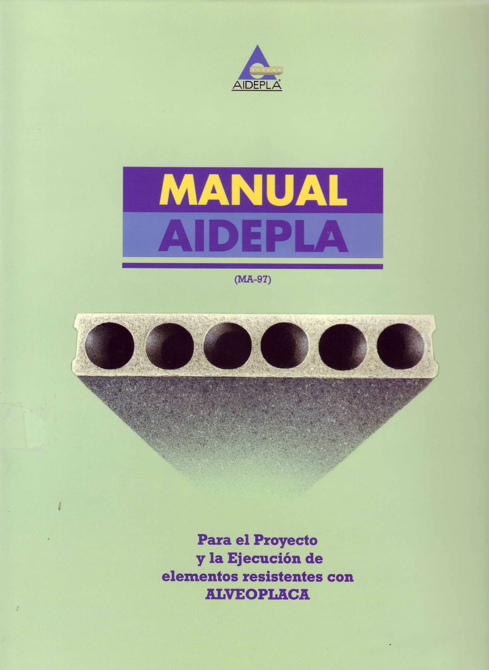 MANUAL AIDEPLA – PARA EL PROYECTO Y LA EJECUCION DE LOS ELEMENTOS RESISTENTES CON ALVEOPLACA