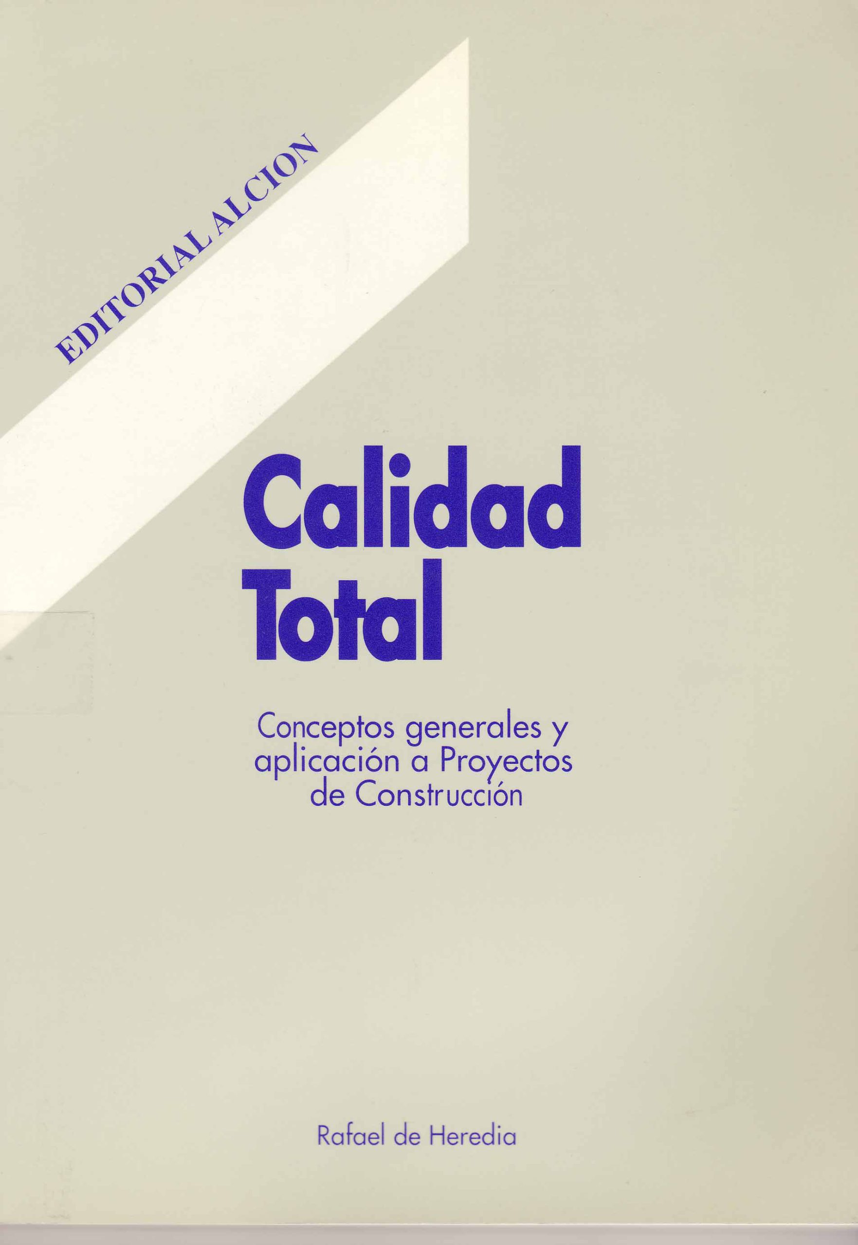 CALIDAD TOTAL. CONCEPTOS GENERALES Y APLICACION A PROYECTOS DE CONSTRUCCION
