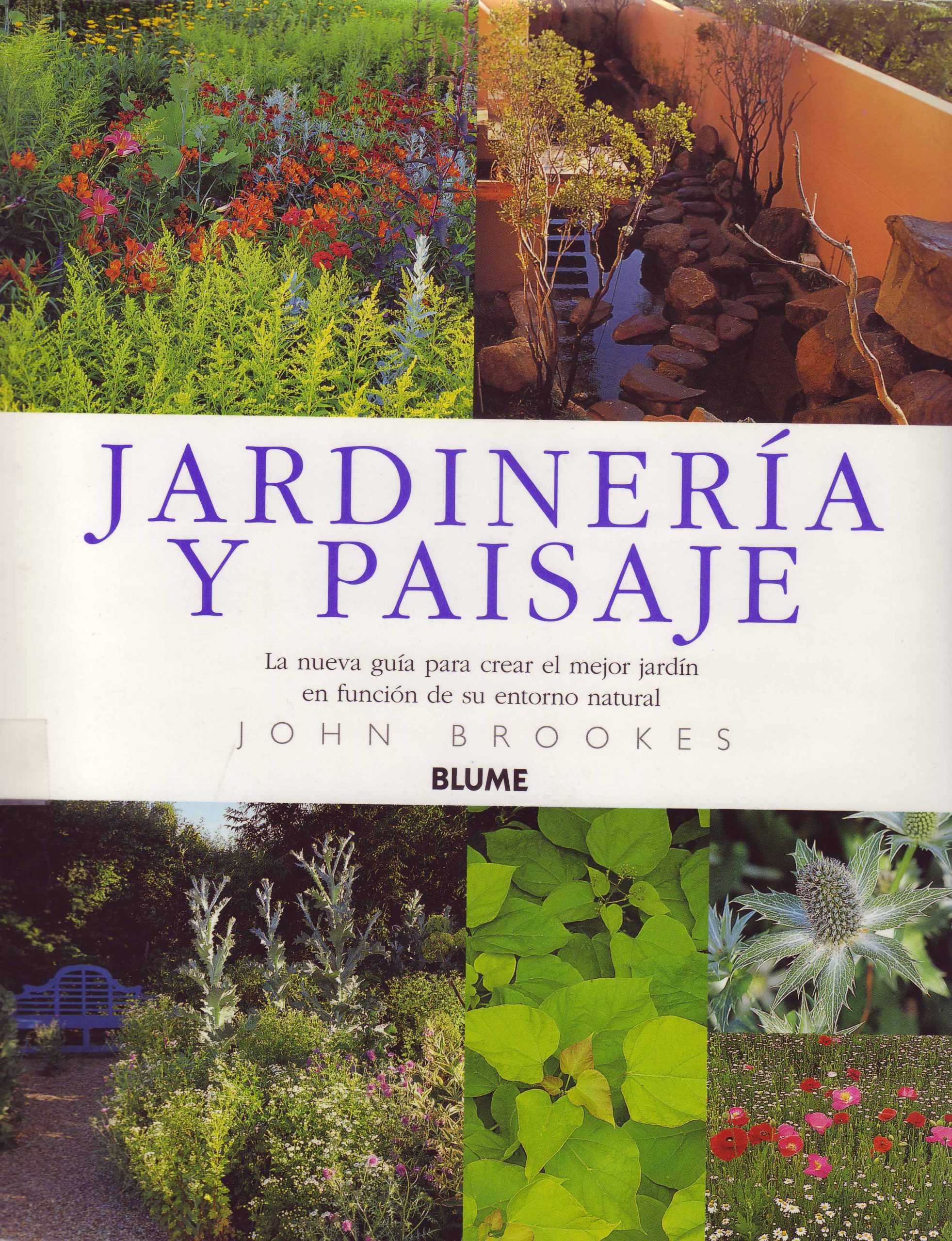 JARDINERIA Y PAISAJE. LA NUEVA GUIA PARA CREAR EL MEJOR JARDIN EN FUNCION DE SU ENTORNO NATURAL