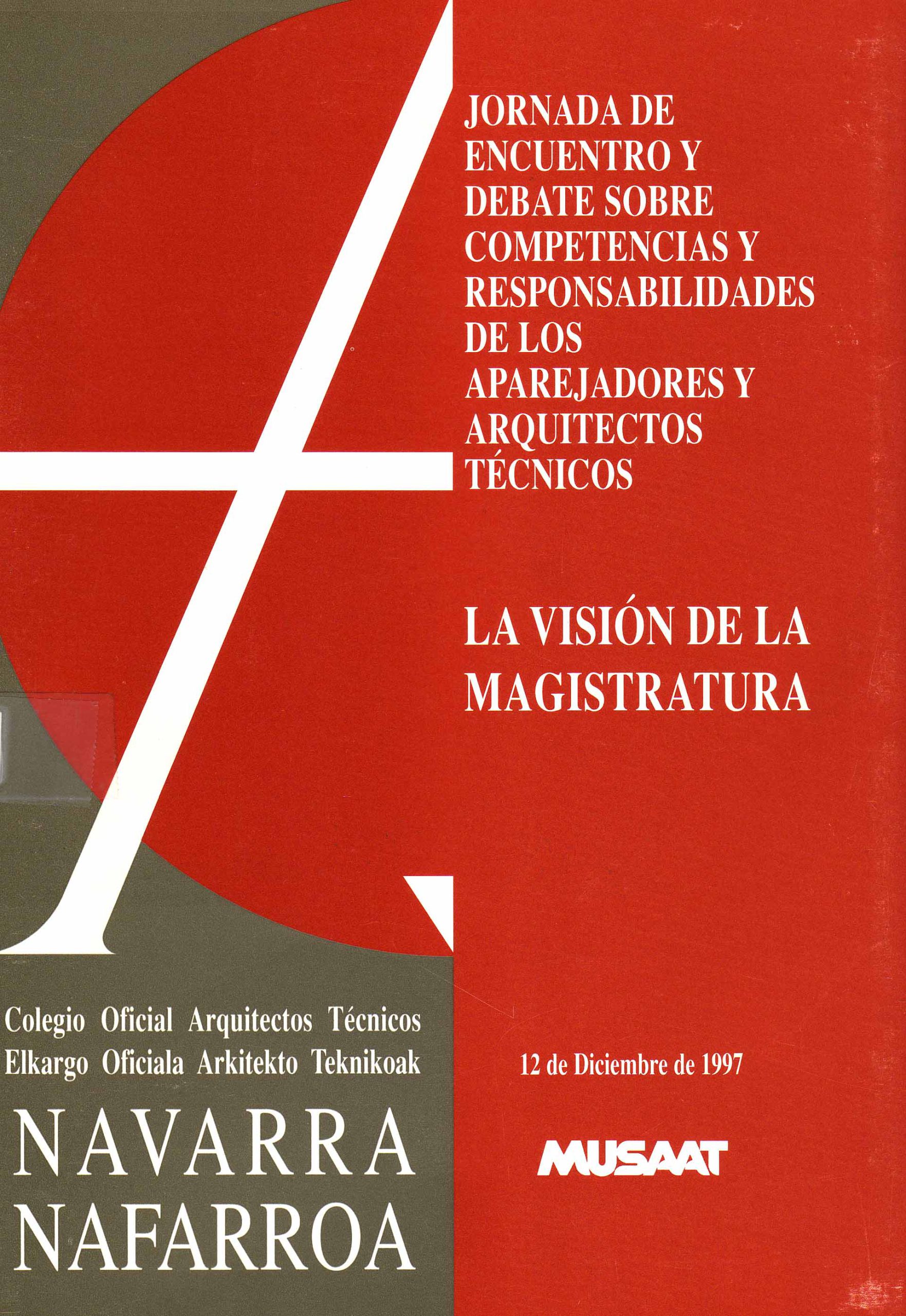 JORNADA DE ENCUENTRO Y DEBATE SOBRE COMPETENCIAS Y RESPONSABILIDADES DE LOS APAREJADORES Y ARQUITECTOS TECNICOS