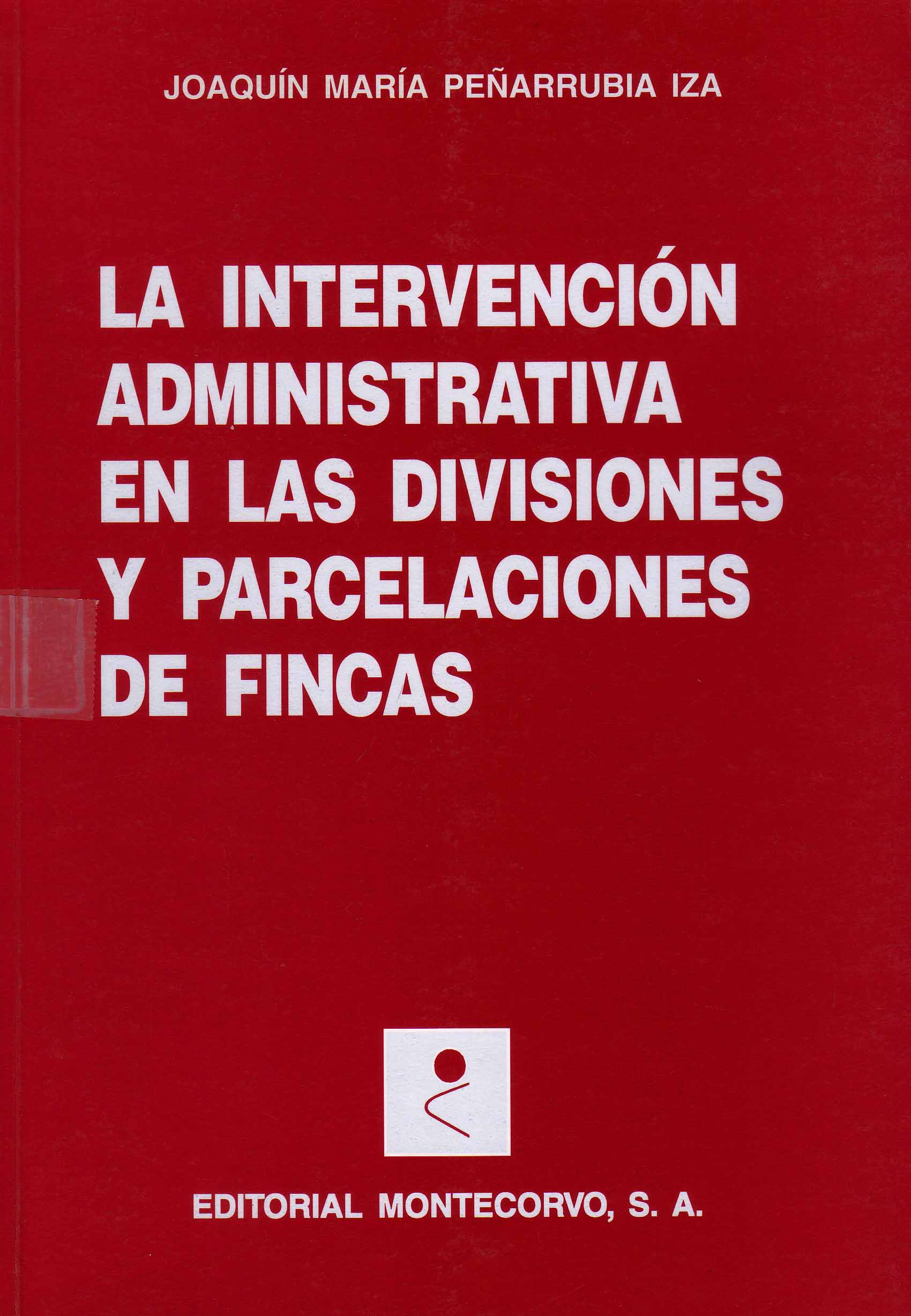 LA INTERVENCION ADMINISTRATIVA EN LAS DIVISIONES Y PARCELACIONES DE FINCAS