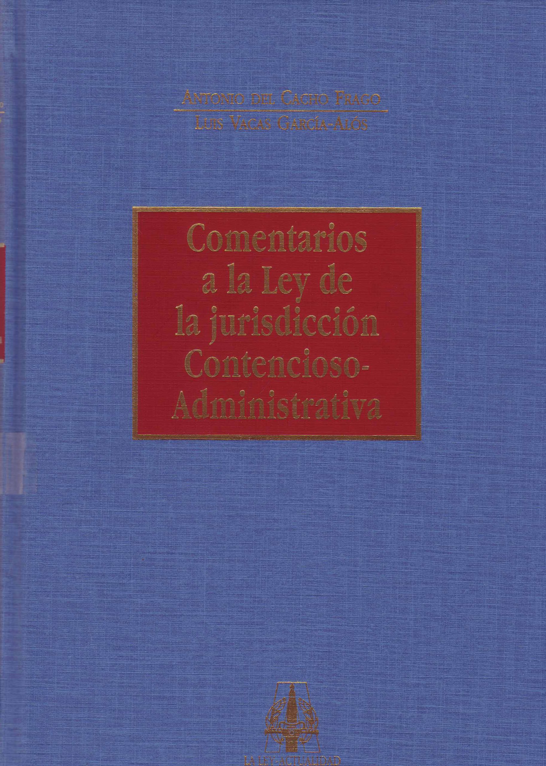 COMENTARIOS A LA LEY DE LA JURISDICCION CONTENCIOSO-ADMINISTRATIVA
