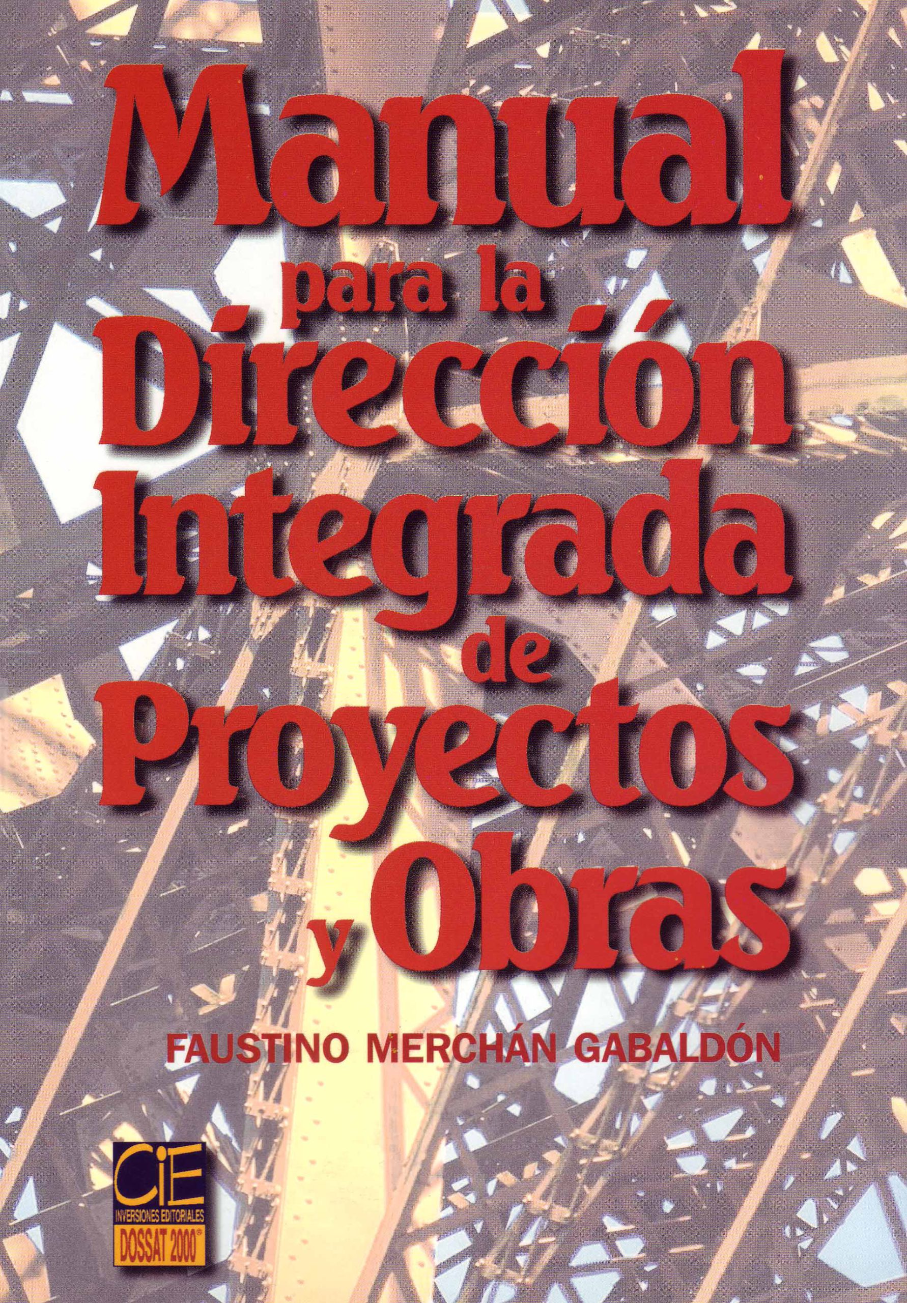 MANUAL PARA LA DIRECCION INTEGRADA DE PROYECTOS Y OBRAS
