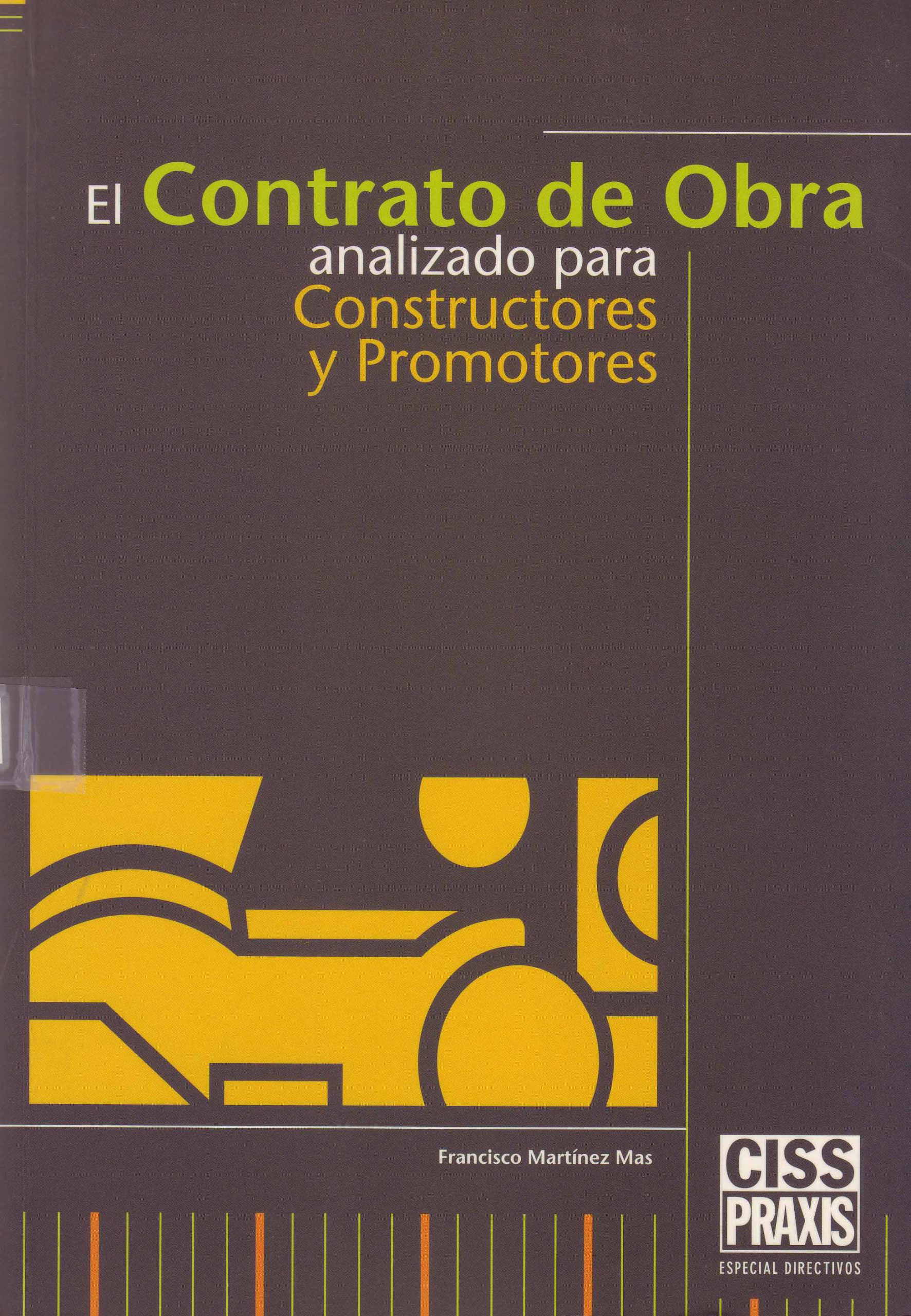 EL CONTRATO DE OBRA ANALIZADO PARA CONSTRUCTORES Y PROMOTORES