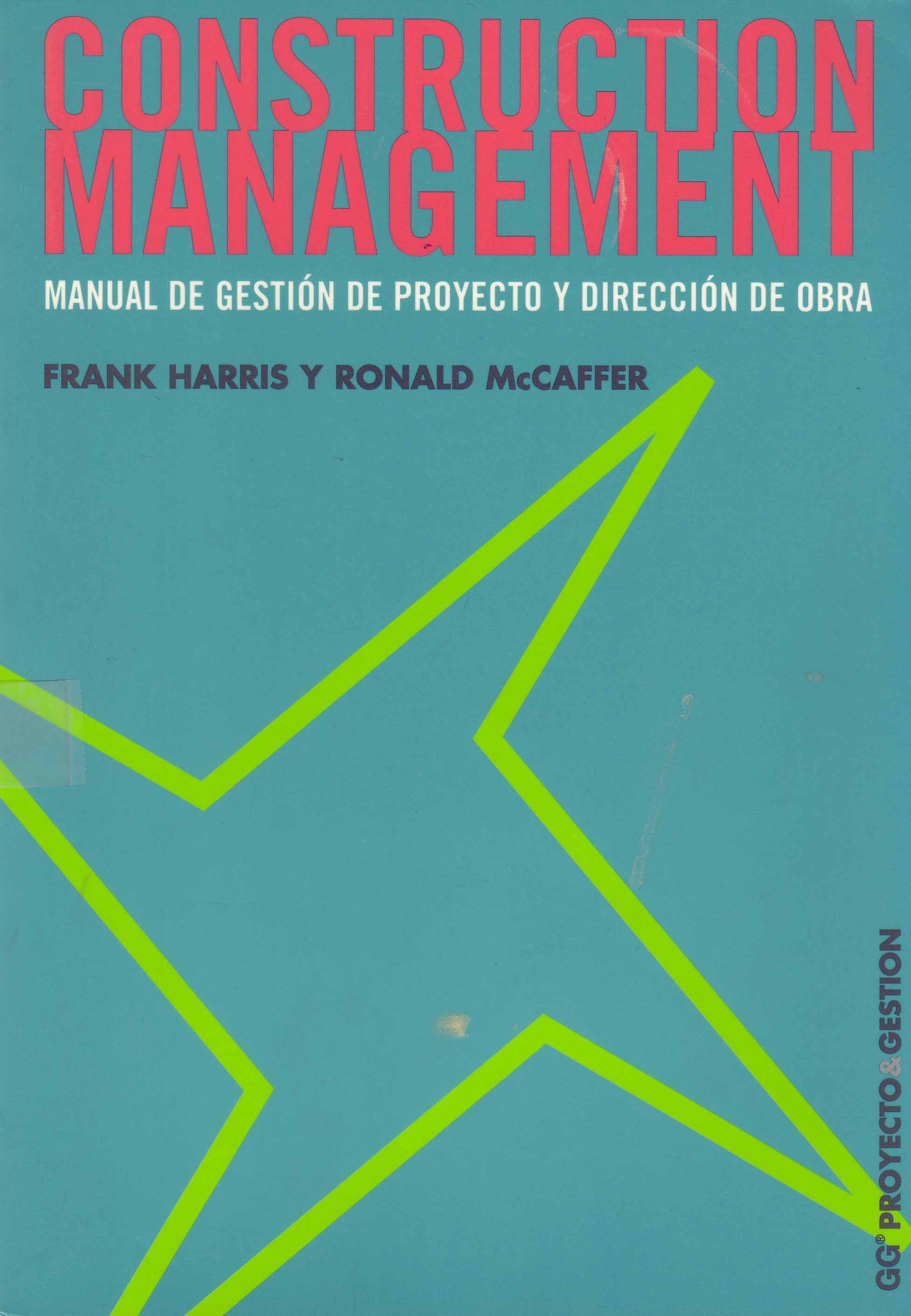 CONSTRUCTION MANAGEMENT. MANUAL DE GESTION DE PROYECTO Y DIRECCION DE OBRA