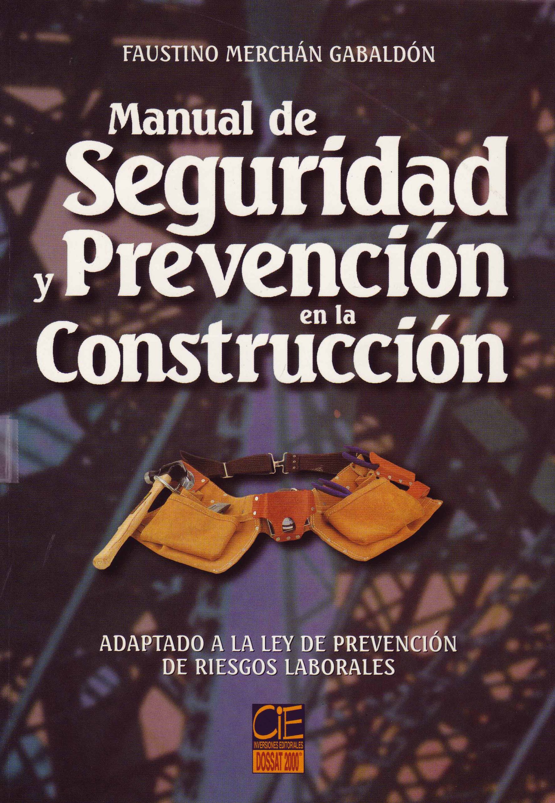 MANUAL DE SEGURIDAD Y PREVENCION EN LA CONSTRUCCION