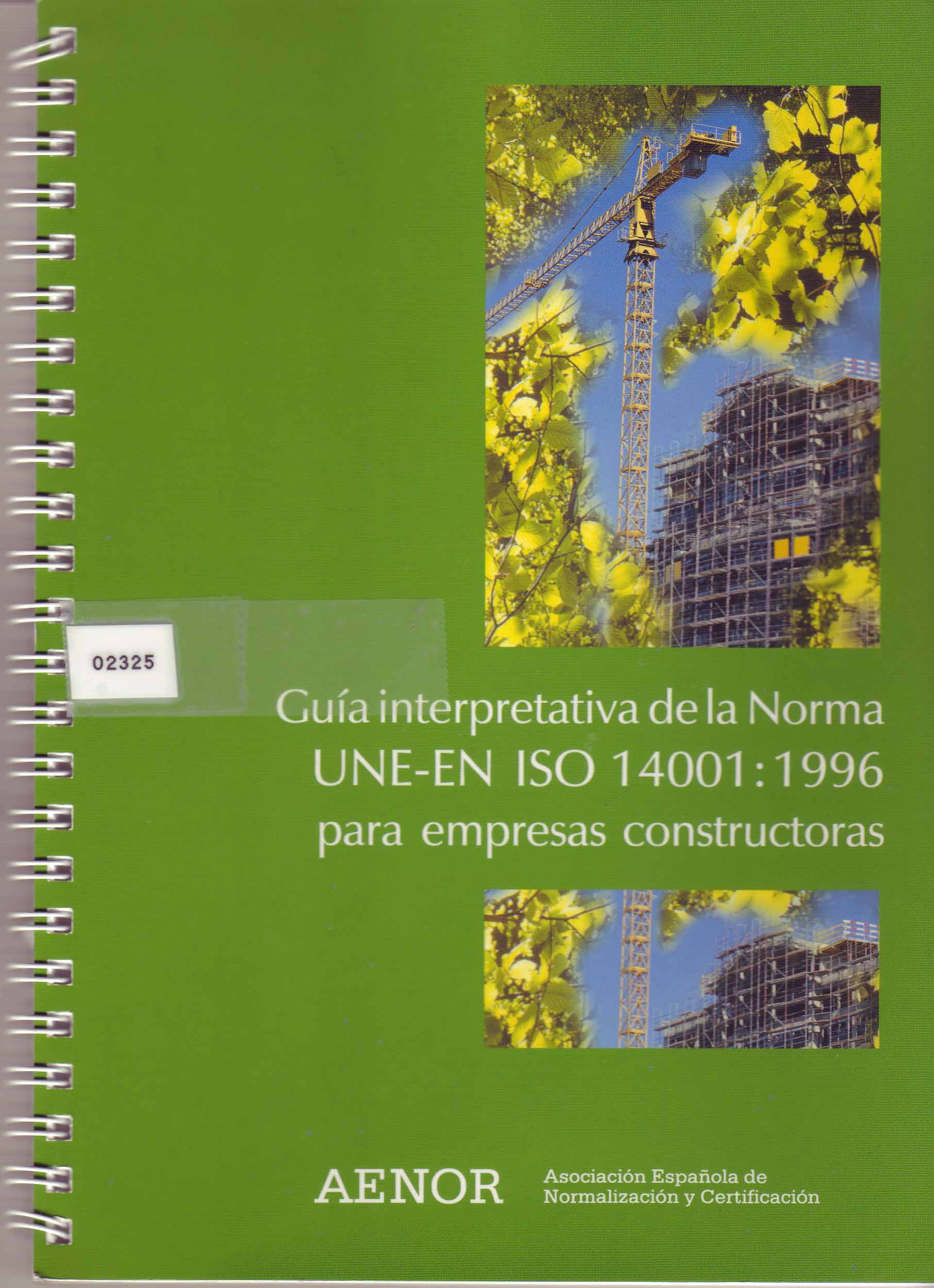 GUIA INTERPRETATIVA DE LA NORMA UNE-EN ISO 14001:1996 PARA EMPRESAS CONSTRUCTORAS