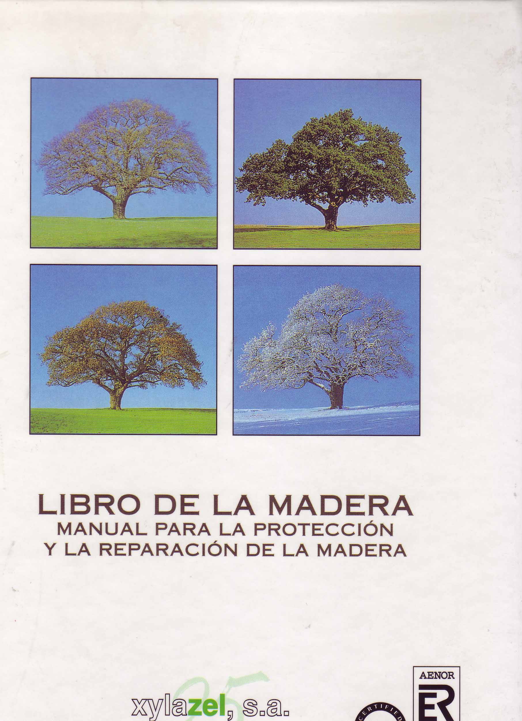 LIBRO DE LA MADERA. MANUAL PARA LA PROTECCION Y LA REPARACION DE LA MADERA.