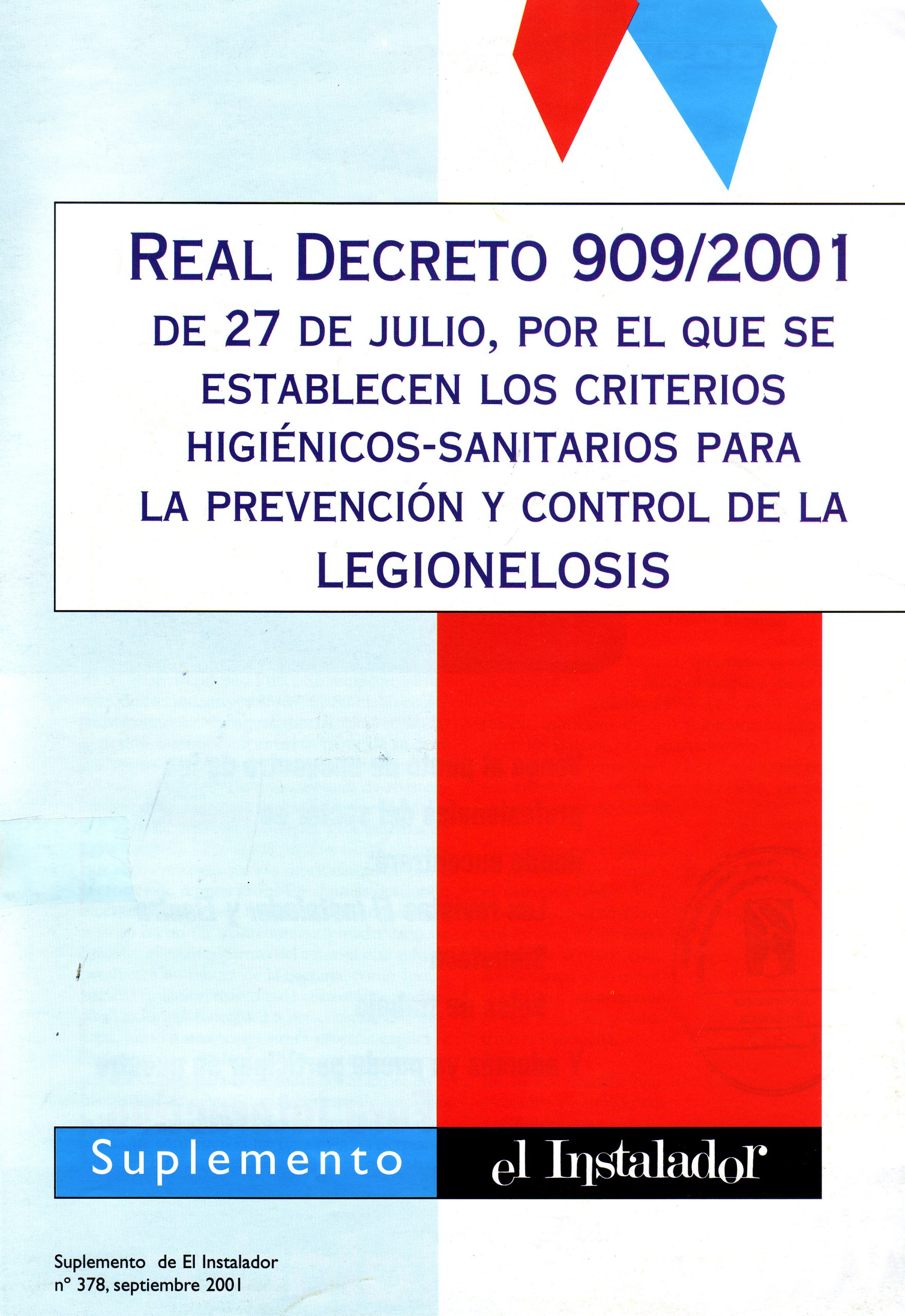 REAL DECRETO 909/2001 DEL 27 DE JULIO, POR EL QUE SE ESTABLECEN LOS CRITERIOS HIGIENICOS-SANITARIOS PARA LA PREVENCION Y CONTROL DE LA LEGIONELOSIS