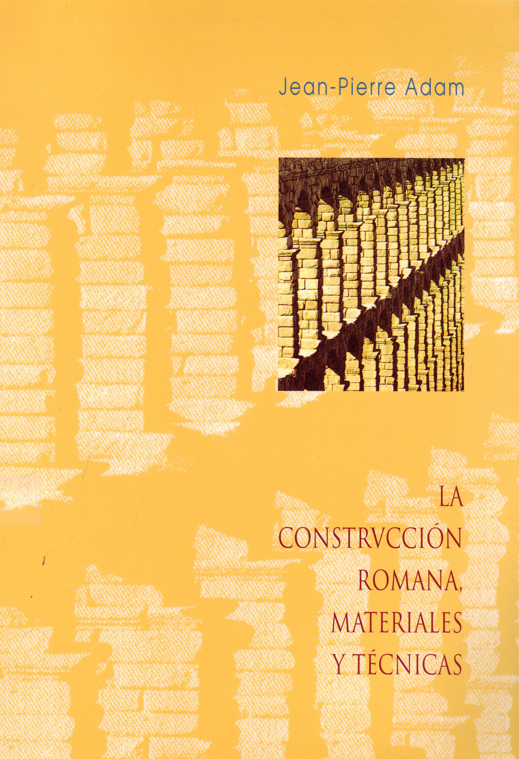 LA CONSTRUCCION ROMANA, MATERIALES Y TECNICAS