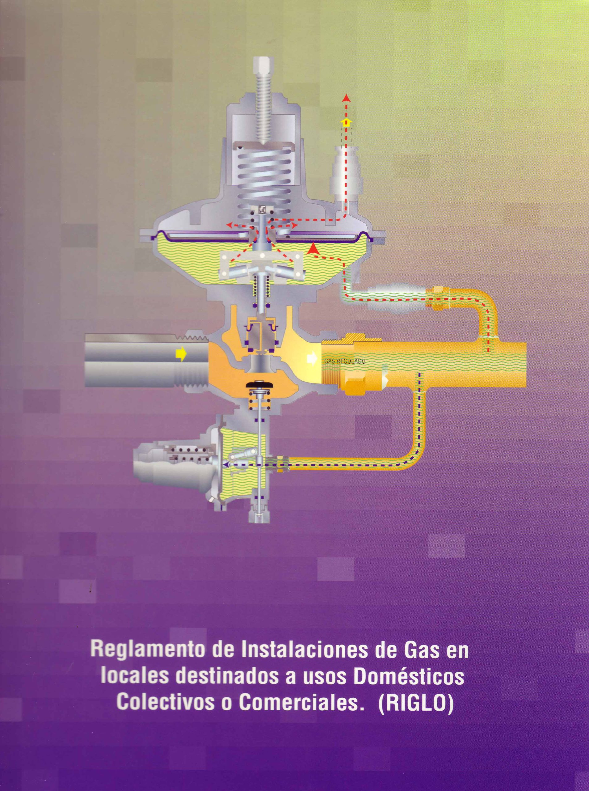REGLAMENTO DE INSTALACIONES DE GAS EN LOCALES DESTINADOS A USOS DOMESTICOS COLECTIVOS O COMERCIALES