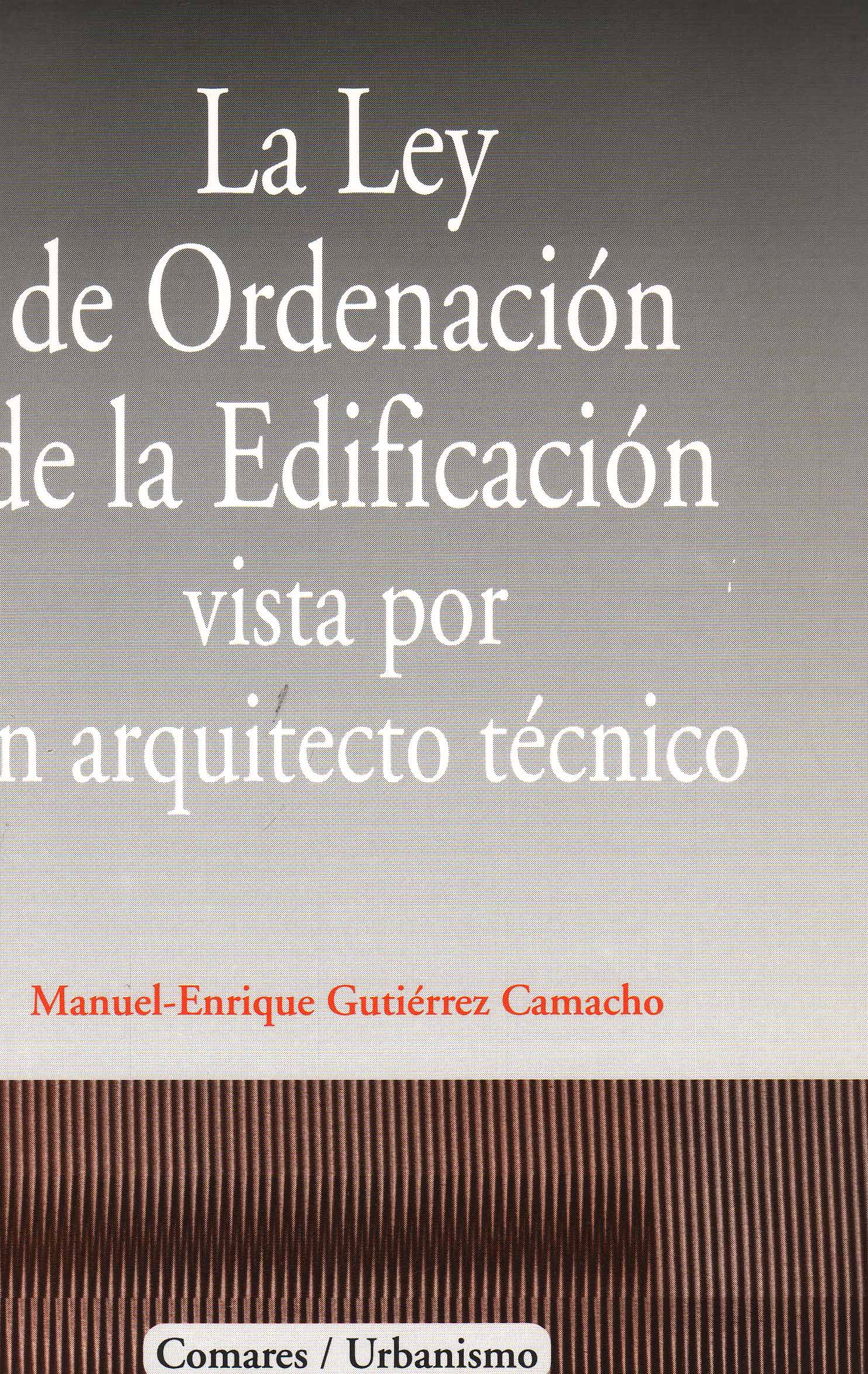 LA LEY DE ORDENACION DE LA EDIFICACION VISTA POR UN ARQUITECTO TECNICO