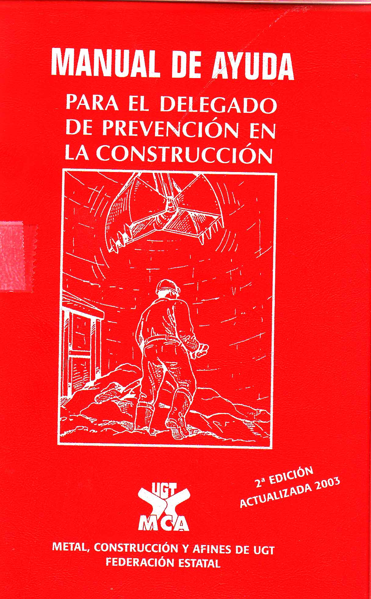 MANUAL DE AYUDA PARA EL DELEGADO DE PREVENCION EN LA CONSTRUCCION