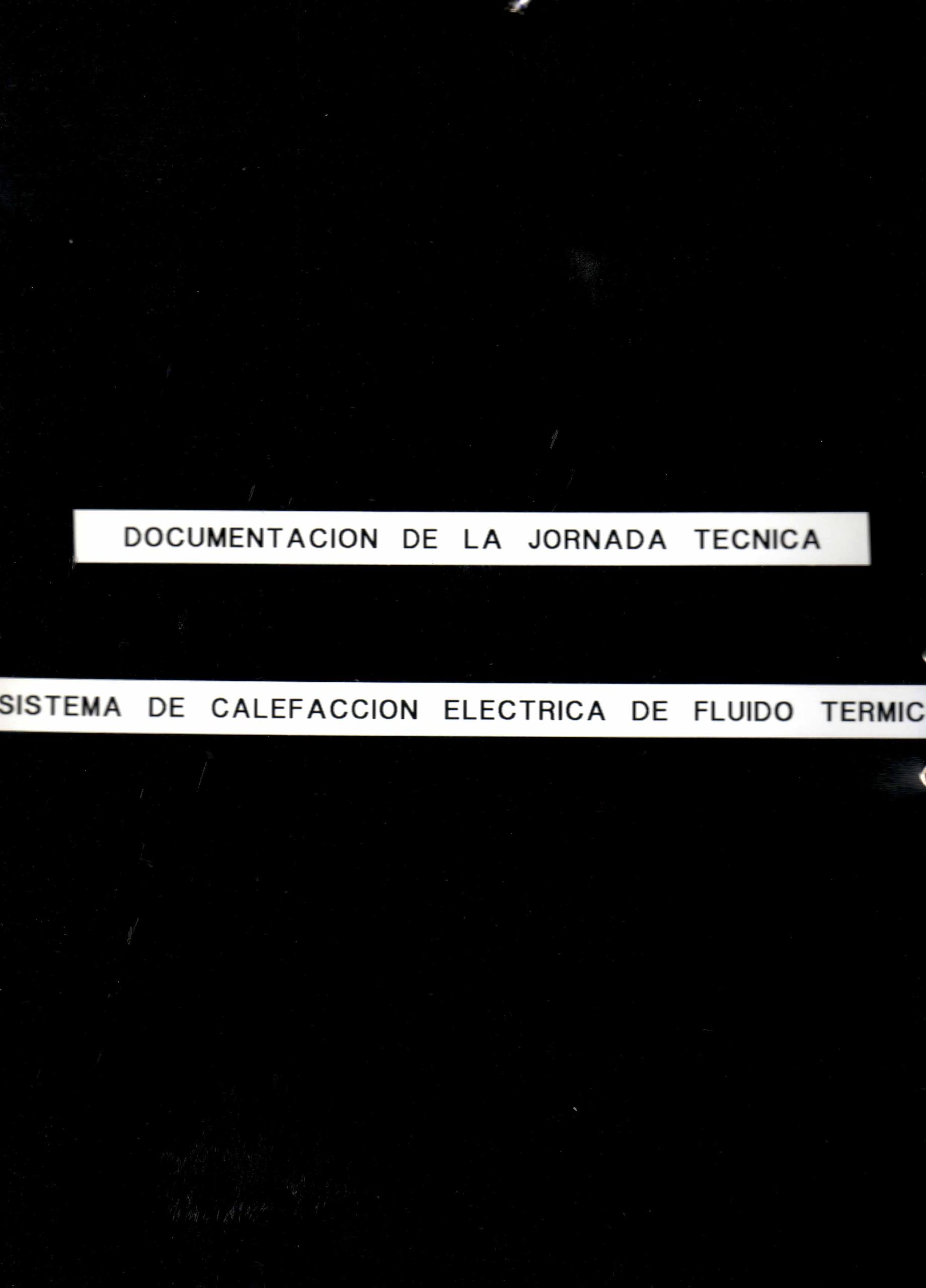 DOCUMENTACION DE LA JORNADA TECNICA SISTEMA DE CALEFACCION ELECTRICA DE FLUIDO TERMICO