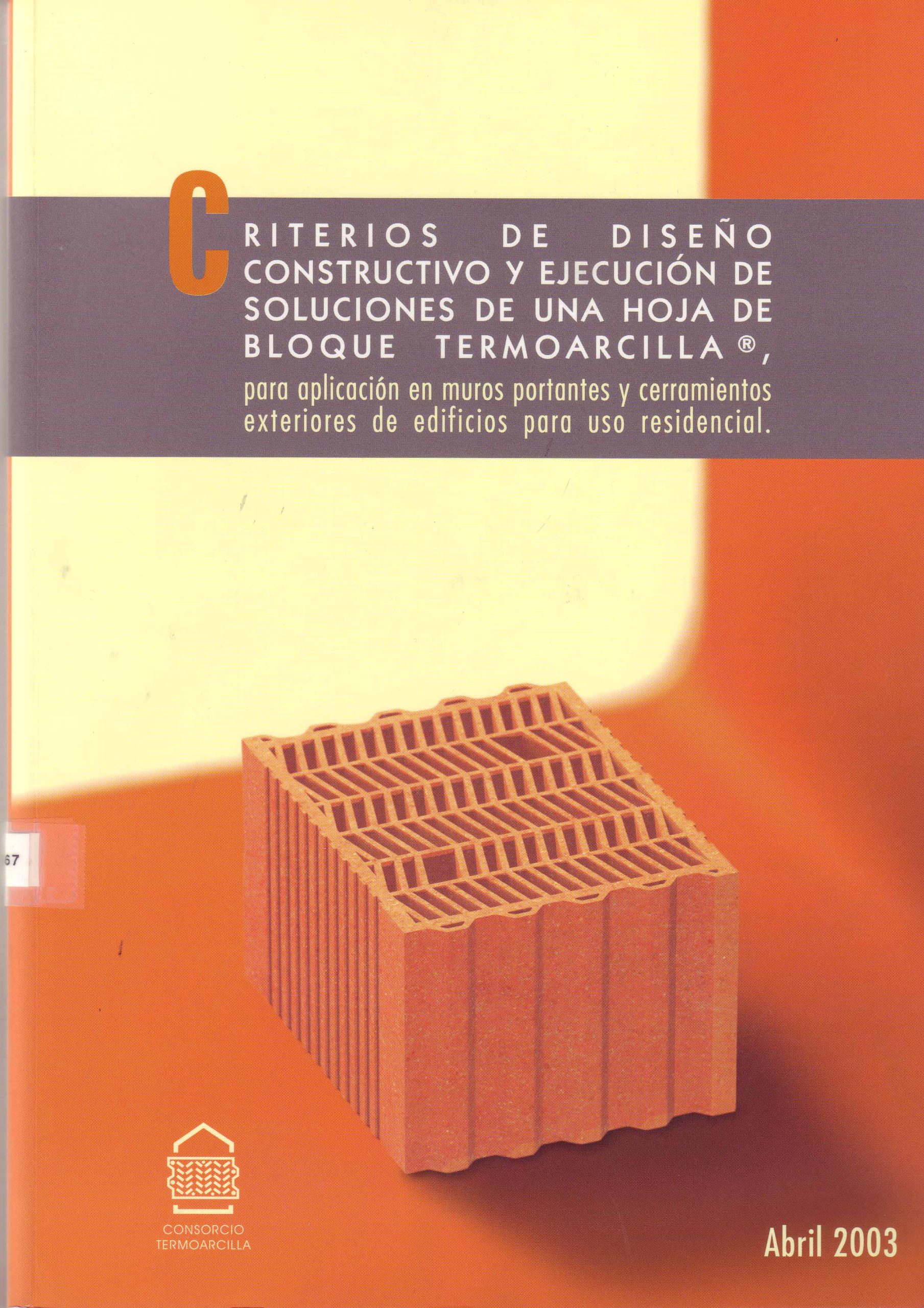 CRITERIOS DE DISEÑO CONSTRUCTIVO Y EJECUCION DE SOLUCIONES DE UNA HOJA DE BLOQUE TERMOARCILLA
