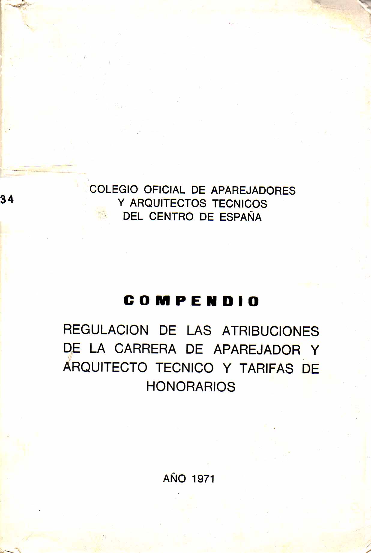 REGULACION DE LAS ATRIBUCIONES DE LA CARRERA DE APAREJADOR Y ARQUITECTO TECNICO Y TARIFAS DE HONORARIOS
