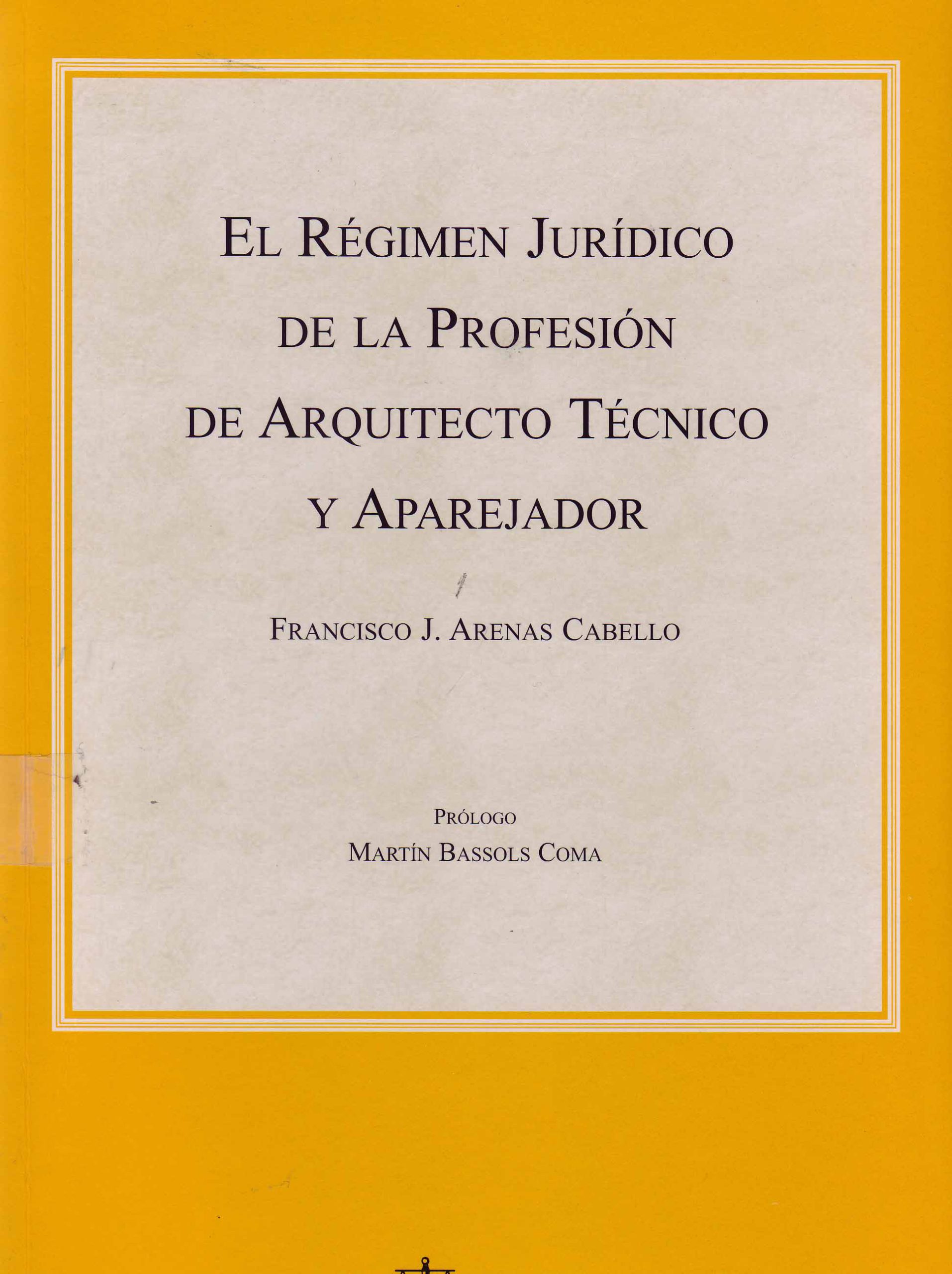 EL REGIMEN JURIDICO DE LA PROFESION DE ARQUITECTO TECNICO Y APAREJADOR