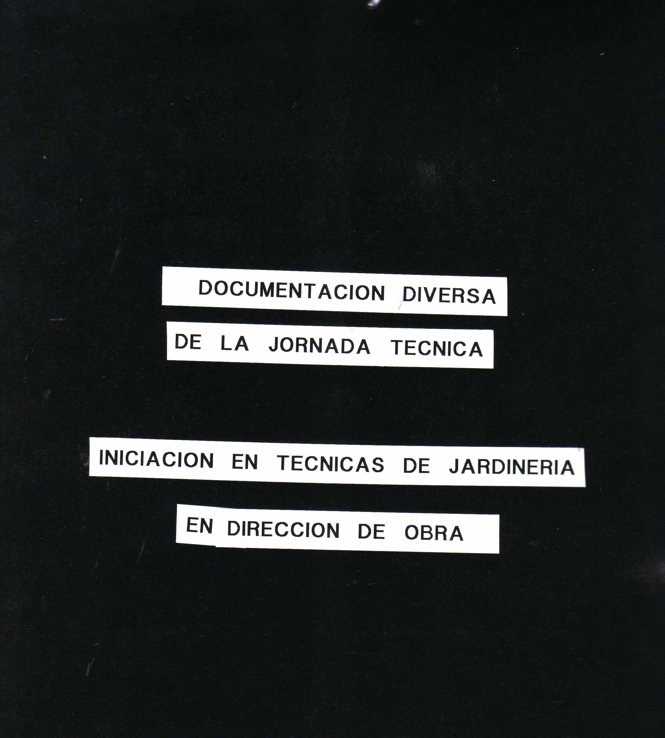 DOCUMENTACION DIVERSA DE LA JORNADA TECNICA – INICIACION EN TECNICAS DE JARDINERIA EN DIRECCION DE OBRA