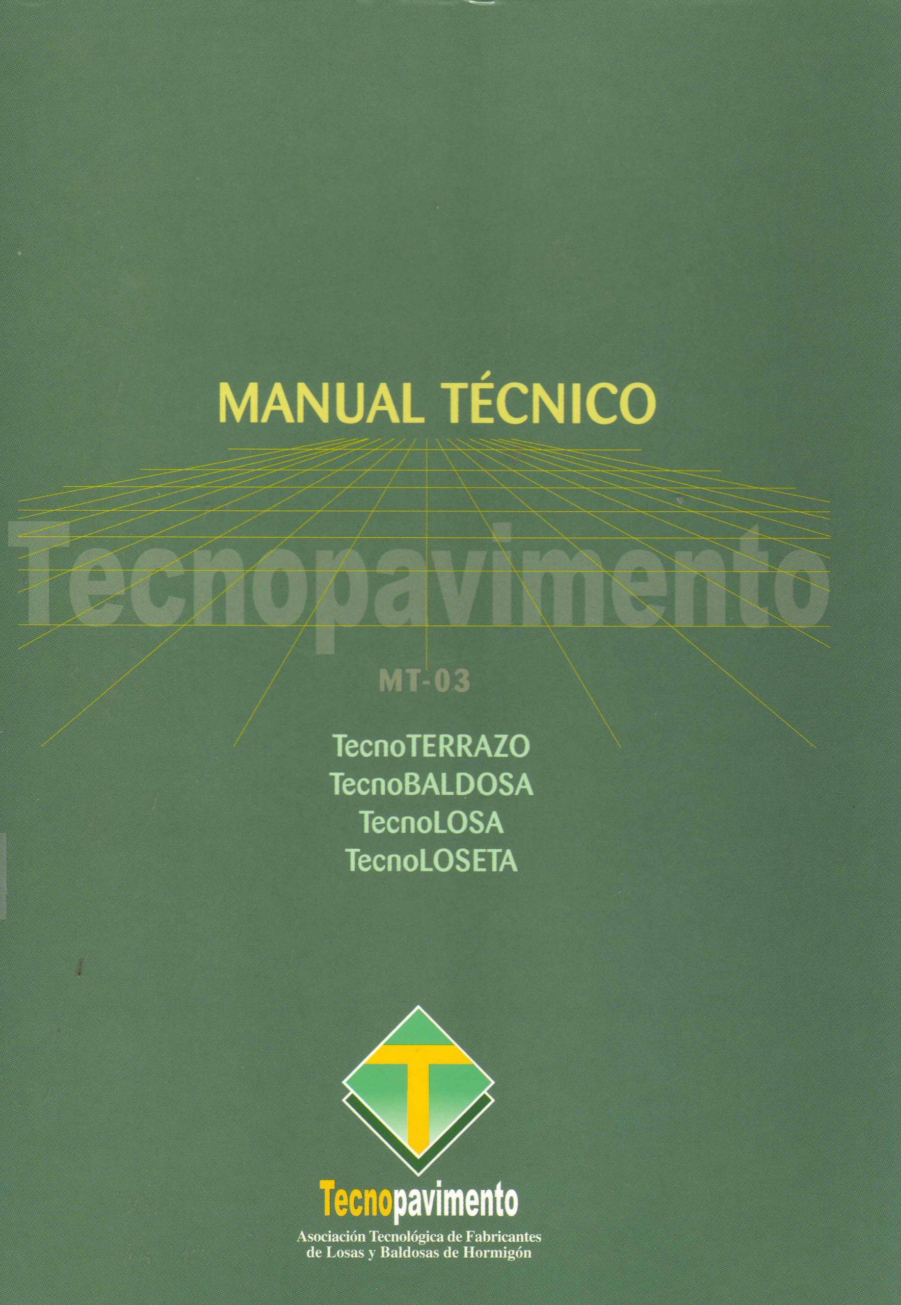 MANUAL TECNICO TECNOPAVIMENTO MT-03 (TECNOTERRAZO-TECNOBALDOSA-TECNOLOSA-TECNOLOSETA)